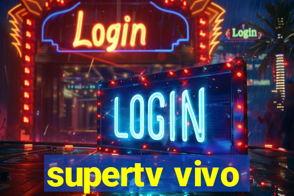 supertv vivo